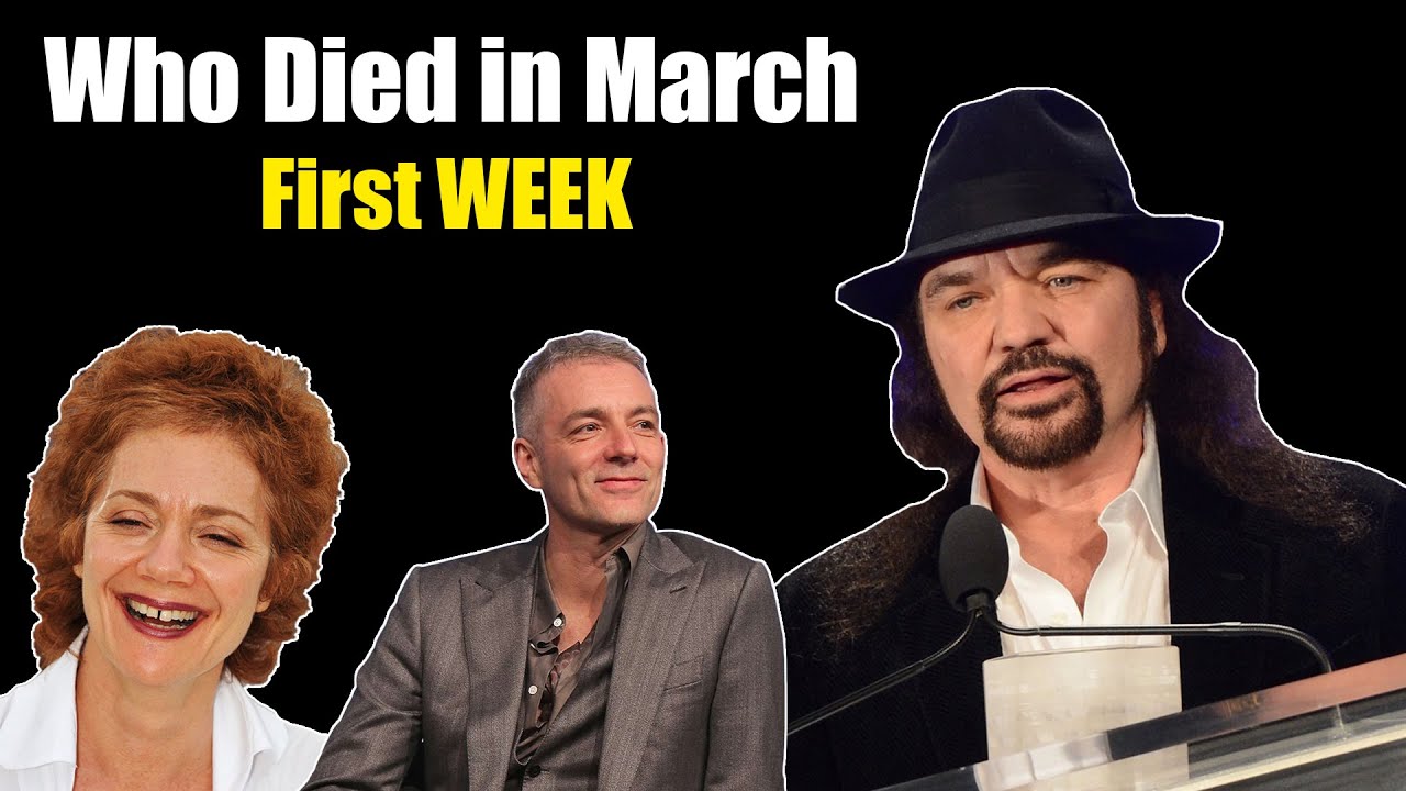 Most Famous People Who Died in March 2023, First WEEK