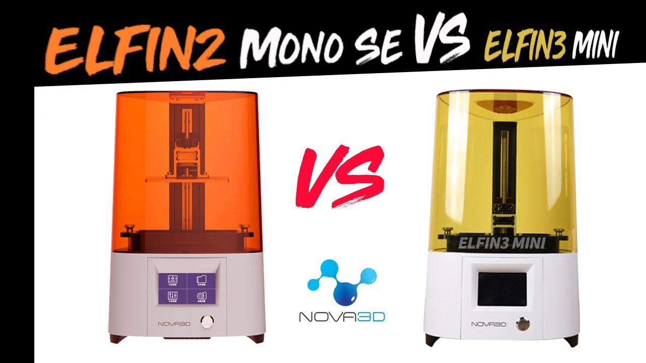 Elfin2 Mono SE VS Elfin3 MINI // NOVA 3D Challenge