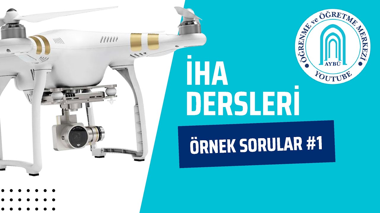 GENEL İHA EĞİTİMİ - İHA1 Amat&ouml;r Lisansı &Ouml;rnek Sorular