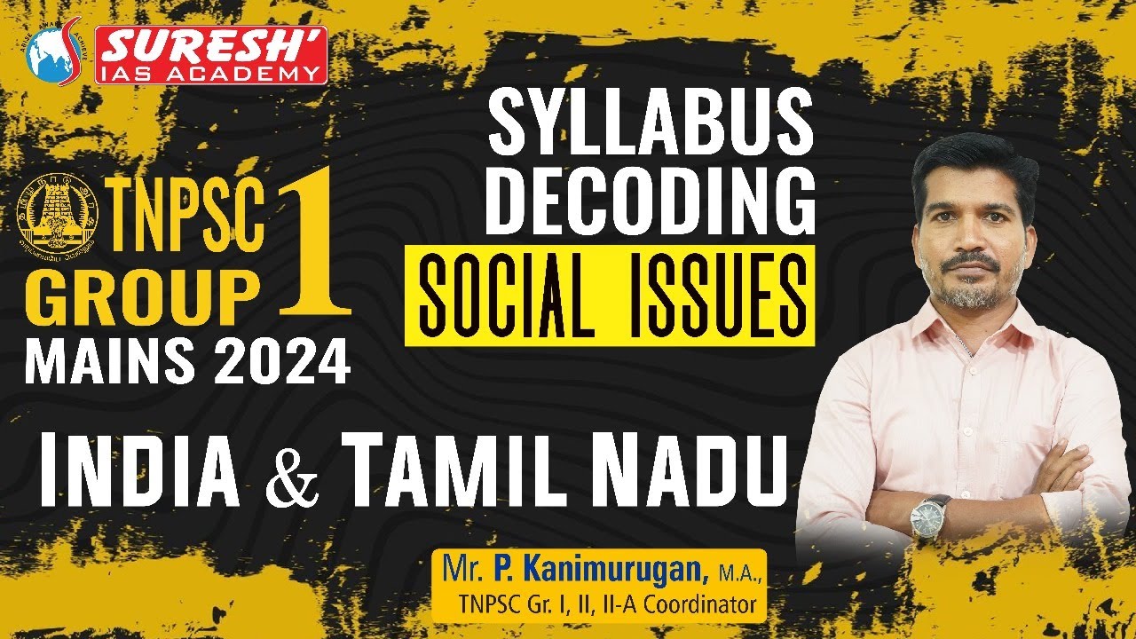 TNPSC GROUP-I MAINS-2024 | SOCIAL ISSUES IN INDIA & TAMIL NADU | SYLLABUS DECODING | KANIMURUGAN Sir