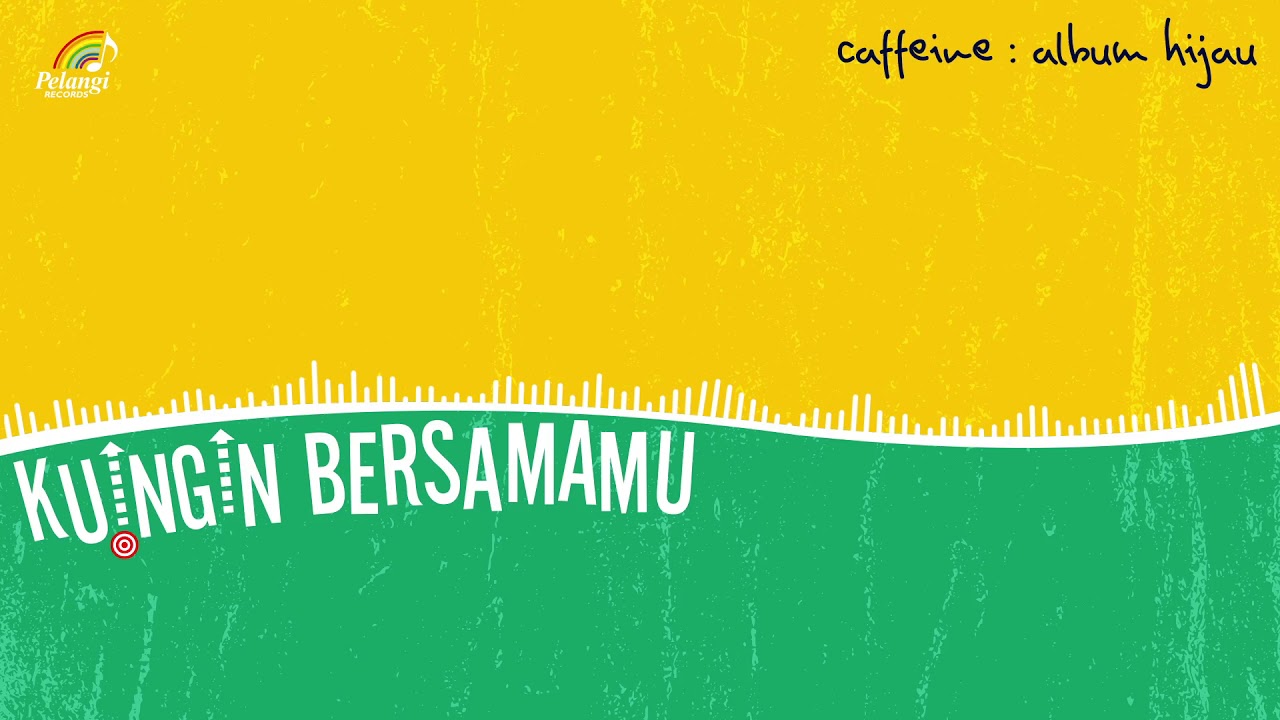 Caffeine - Kuingin Bersamamu (Official Audio)