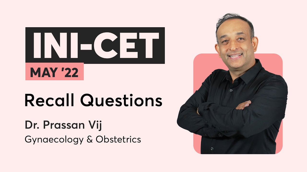 INI-CET May 2022 Recall Questions | OBGYN | Dr. Prassan Vij | PrepLadder 2022