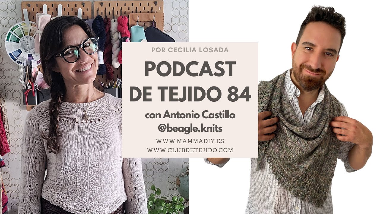🌺 PODCAST DE CLUB DE TEJIDO 84 🌺 con Antonio Castillo experto en Brioche a dos agujas
