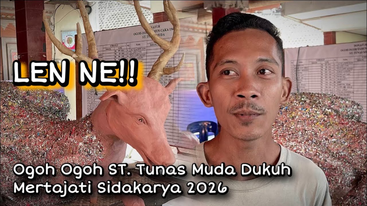 Len Ne - Update Terkini Ogoh Ogoh ST. Tunas Muda Banjar Dukuh Mertajati Sidakarya 2026