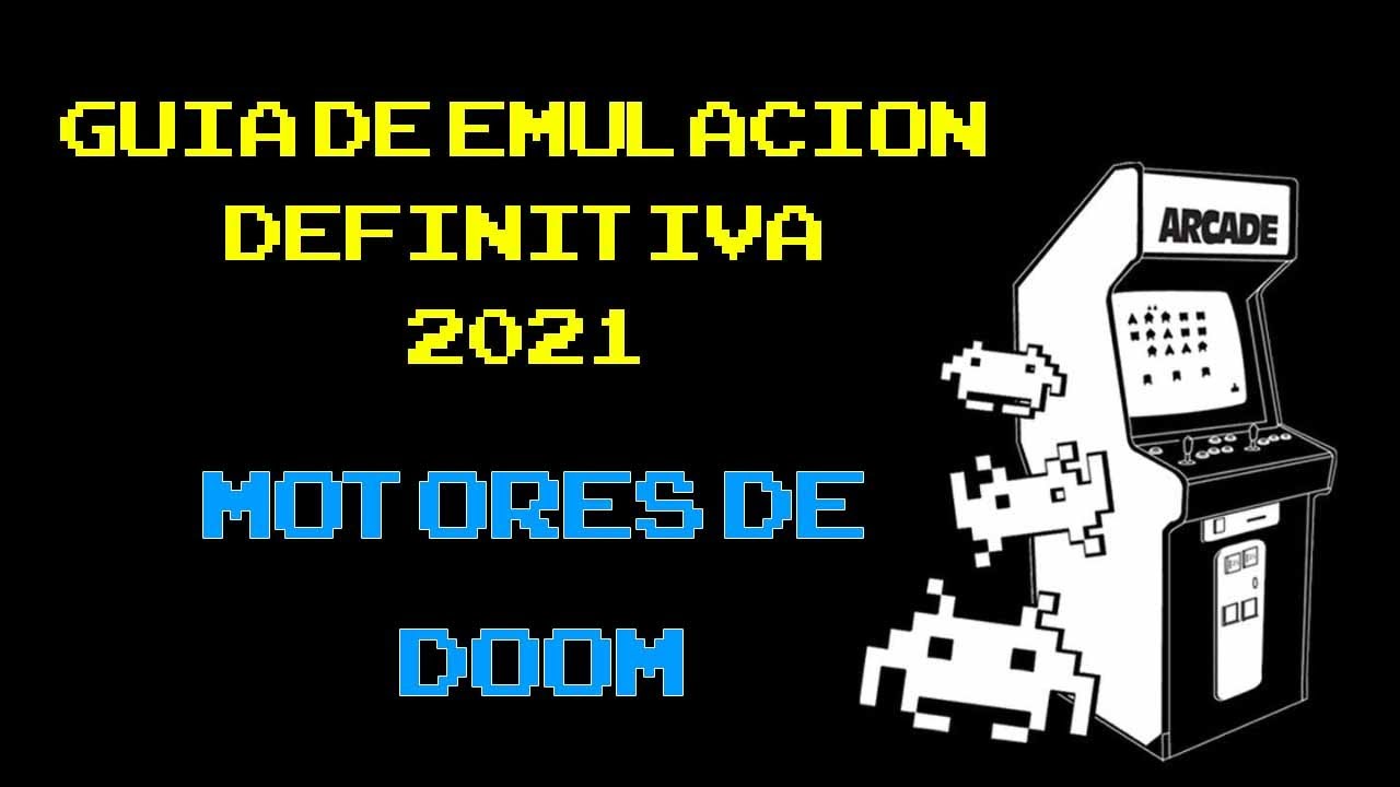 GUIA DEFINITIVA DE EMULACION 2021 - Ep 04 | Motores de Doom