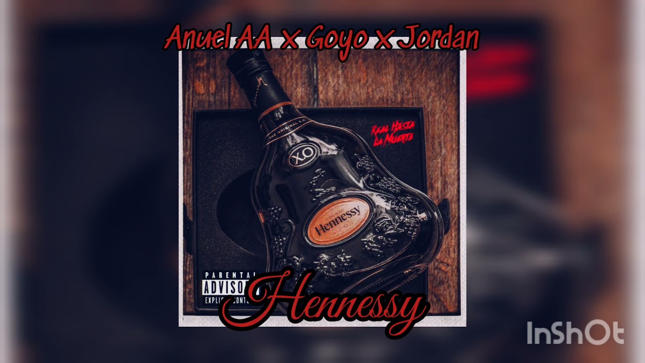Hennessy (Anuel AA x Goyo x Jordan) 🔥 [AUDIO OFICIAL]