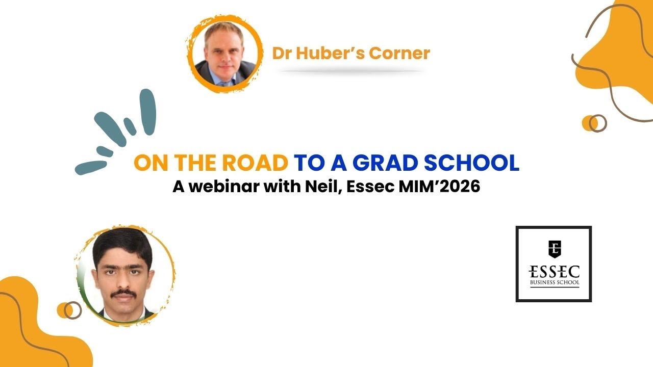 On the Road to a Top Grad School. A webinar with Neil, Essec MIM’2026