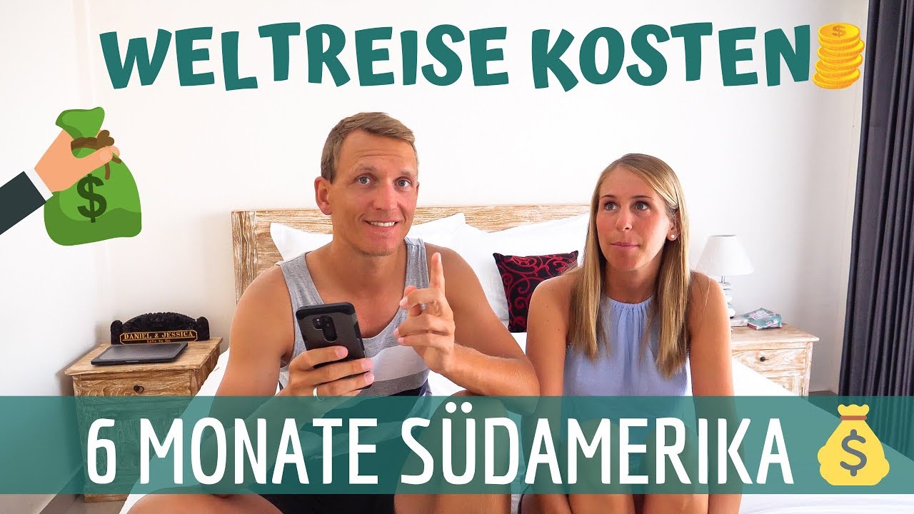 Weltreise Kosten 💰 Das kosteten uns 6 Monate Südamerika Reise auf Weltreise €