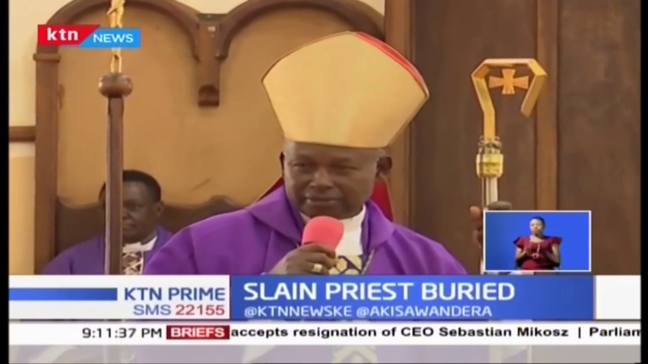 Slain Catholic priest buried in Meru, Murder left many questions as his attackers are unknown