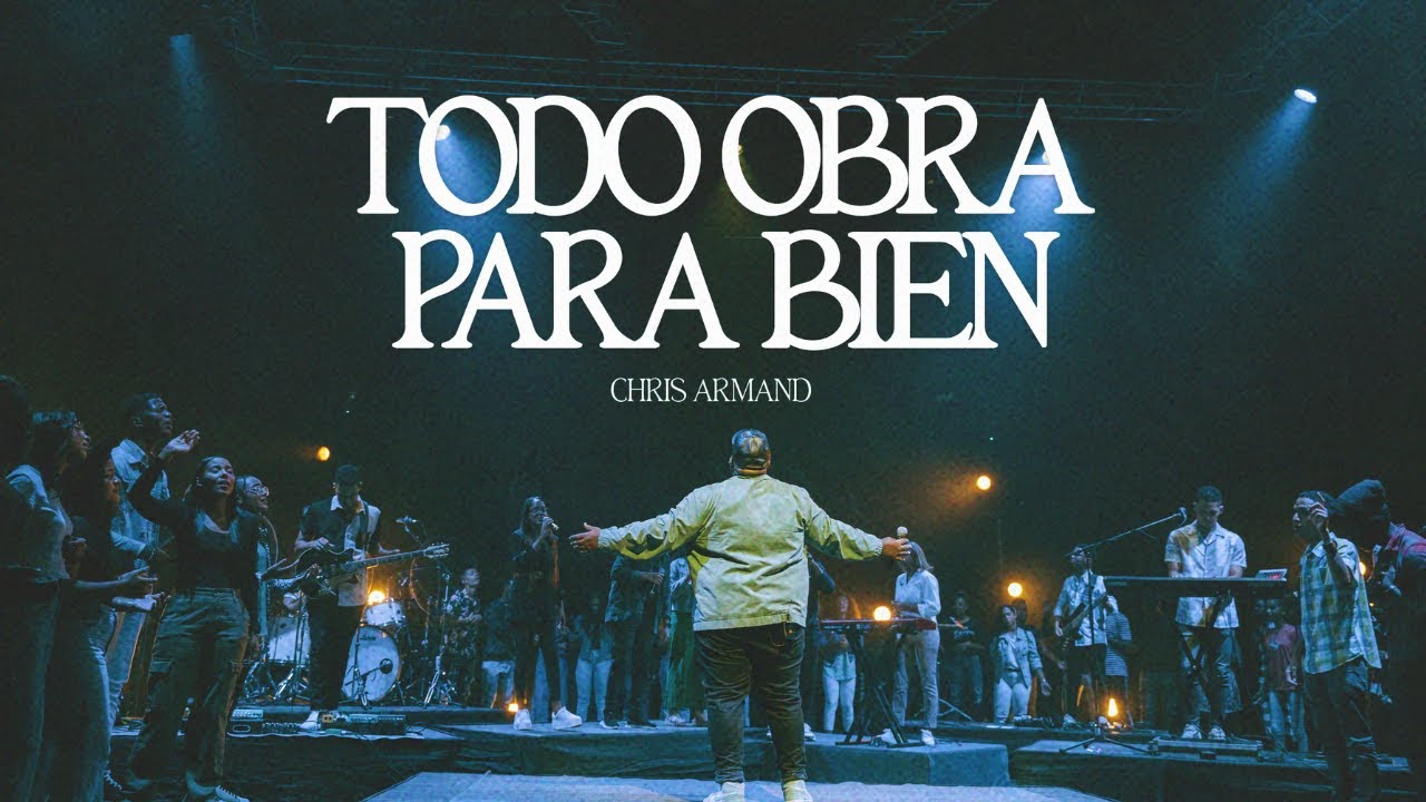 Todo Obra Para Bien - Chris Armand (Video Oficial)