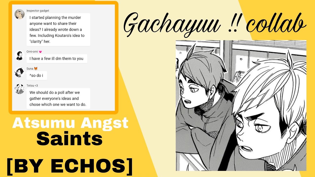 Atsumu angst :) || Saints -by Echos || Gachayuu !! collab || Haikyuu texts (read the tws)