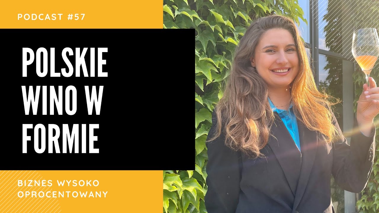 POLSKIE WINO W FORMIE - Patrycja Nawrocka - Podcast Biznes Wysoko Oprocentowany #57