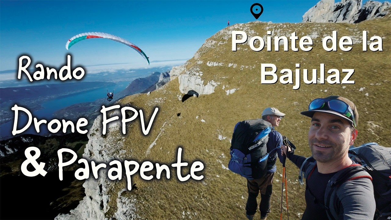 Parapente X Drone FPV  | Rando Vol Pointe de BAJULAZ