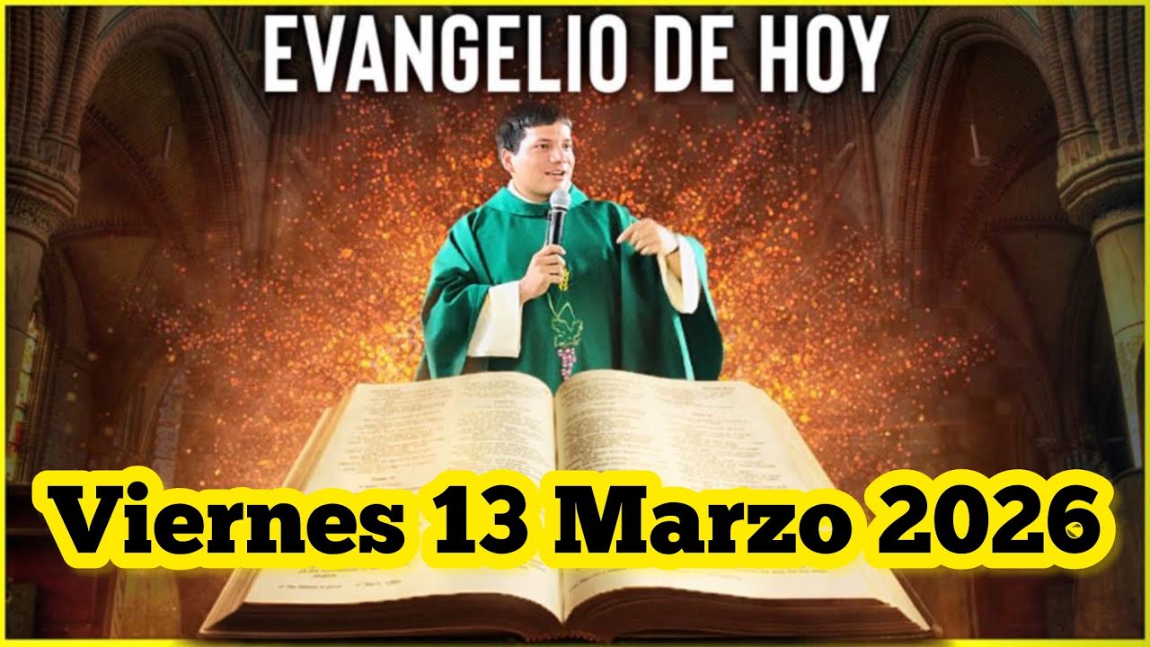 EVANGELIO DE HOY Viernes 13 Marzo 2026 con el Padre Marcos Galvis
