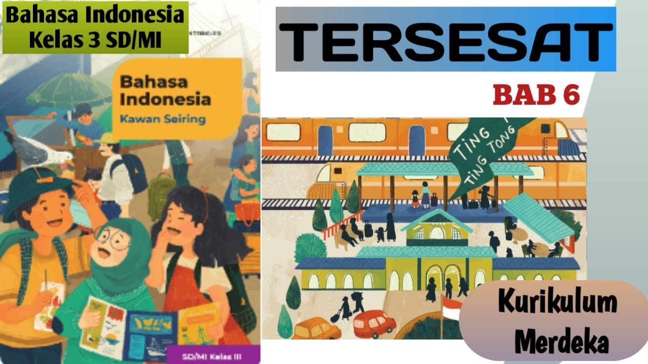 BAHASA INDONESIA KELAS 3 SD KURIKULUM MEREKA SEMESTER 2 BAB 6 TERSESAT