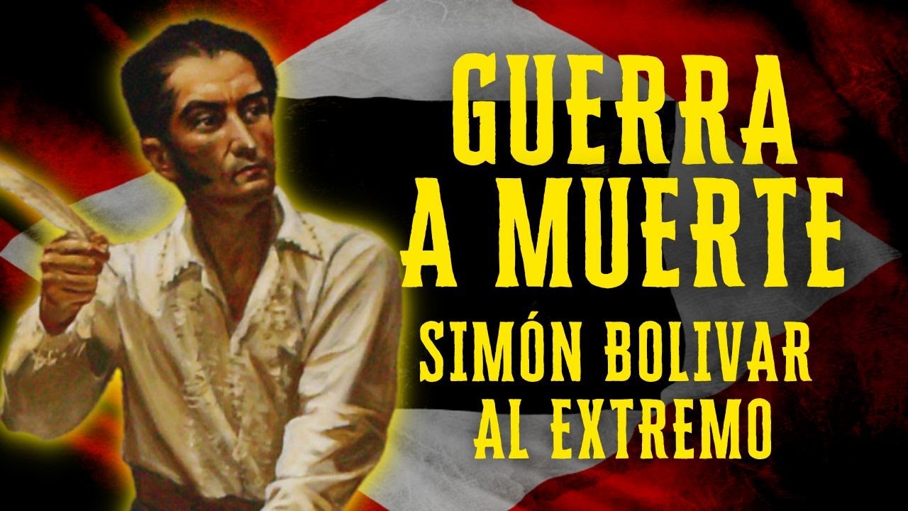 Simón Bolívar y el decreto de Guerra a Muerte