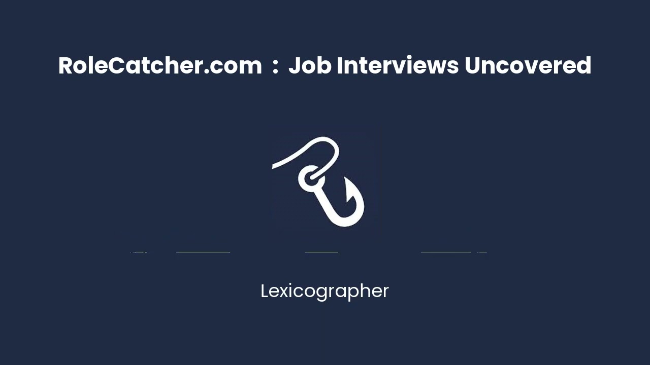 Lexicographer : Job Interviews Uncovered