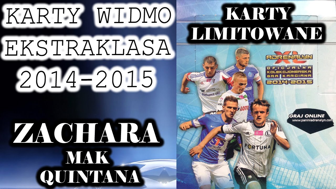 KARTY LIMITOWANE WIDMO Ekstraklasa 2014/2015 ☆ ZACHARA ☆ MAK ☆ QUINTANA