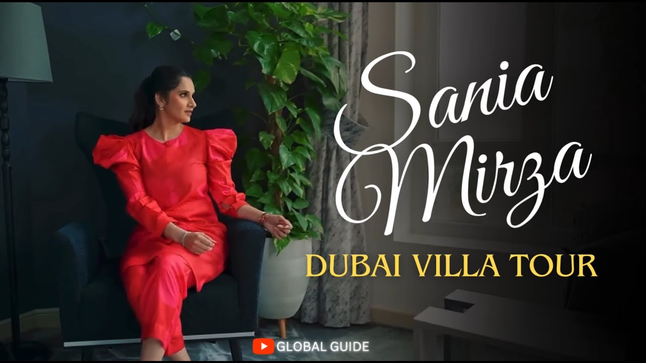 Sania Mirza gives Dubai villa tour | Namaz room to walk-in closet | #globalguide