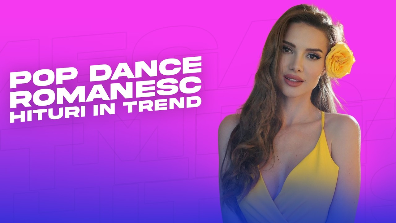 Pop Dance Rom&acirc;nesc - Hituri &Icirc;n Trend | Muzica Noua 2026