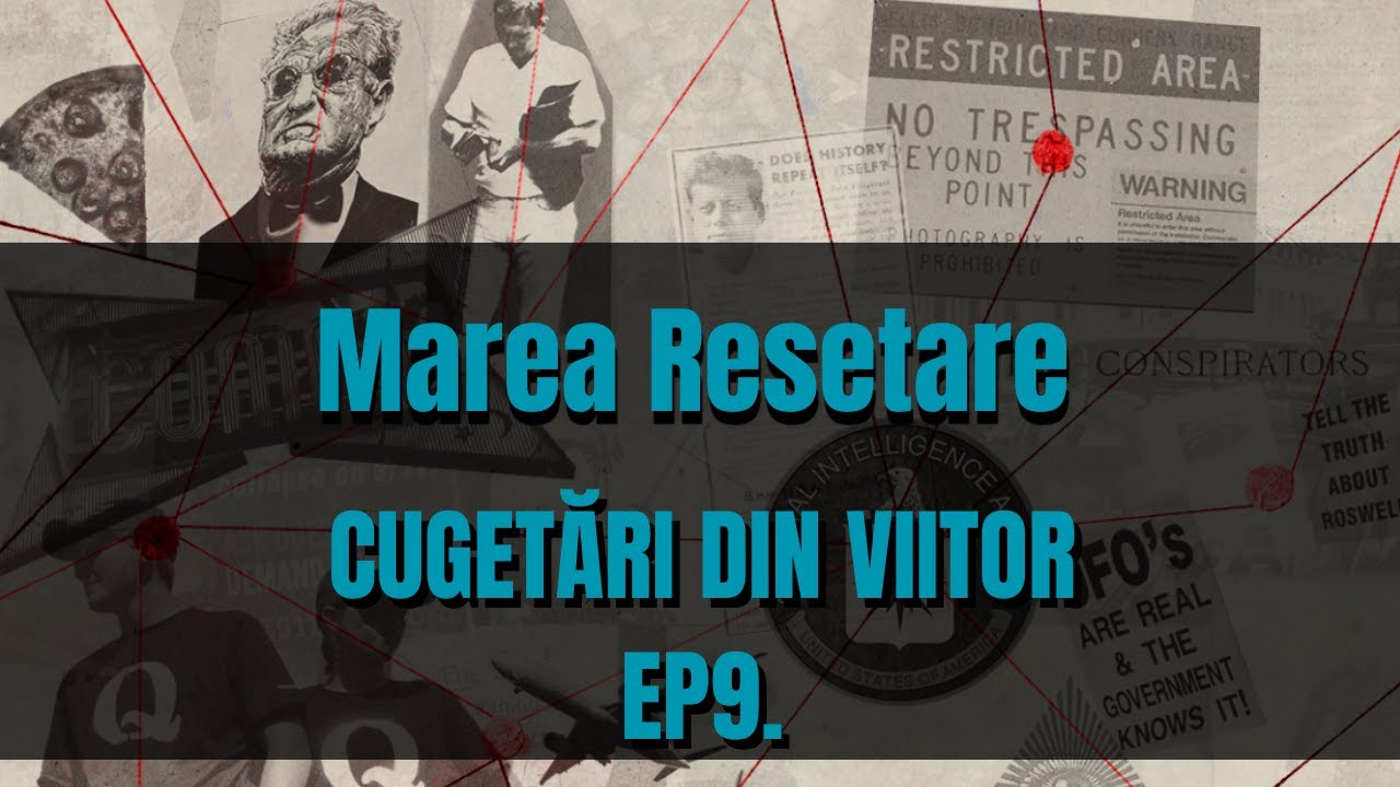 CUGETARI DIN VIITOR - CE INSEAMNA THE GREAT RESET - MAREA RESETARE