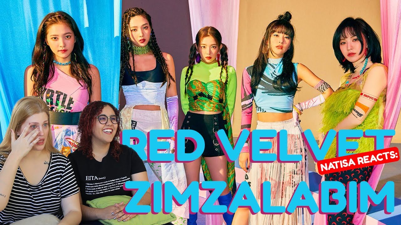 NATISA REACTS: Red Velvet 레드벨벳 '짐살라빔 (Zimzalabim)' MV (A NATY CHOROU!!!)