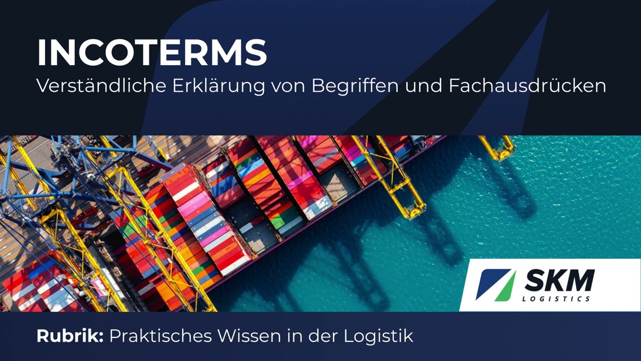 Incoterms - Verständliche Erklärung von Begriffen und Fachausdrücken