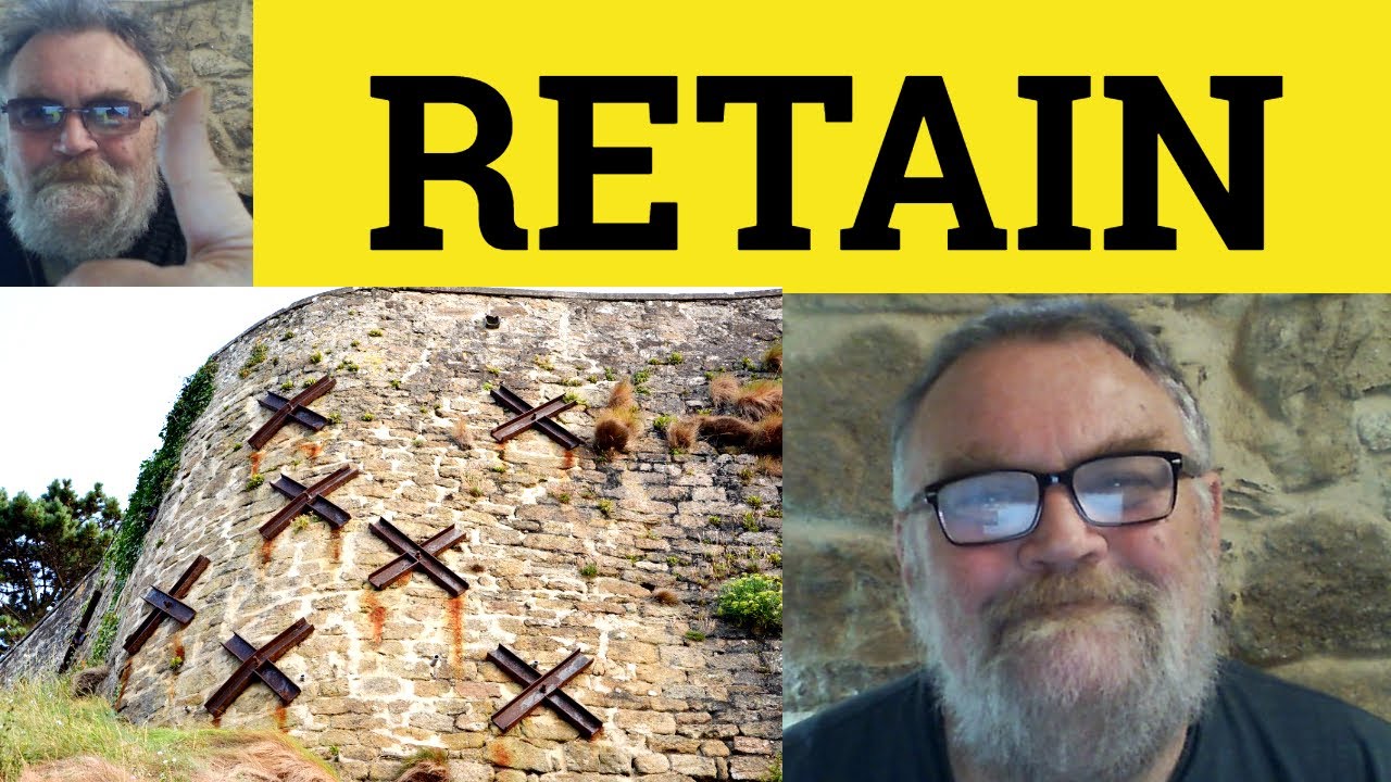 😎 Значение слова &laquo;Retain&raquo; &mdash; Определение слова &laquo;Retention&raquo; &mdash; Примеры слова &laquo;Retain&raquo; &mdash; Retain Retention Retainer