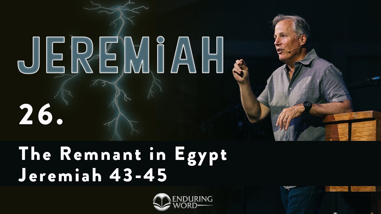 The Remnant in Egypt - Jeremiah 43-45