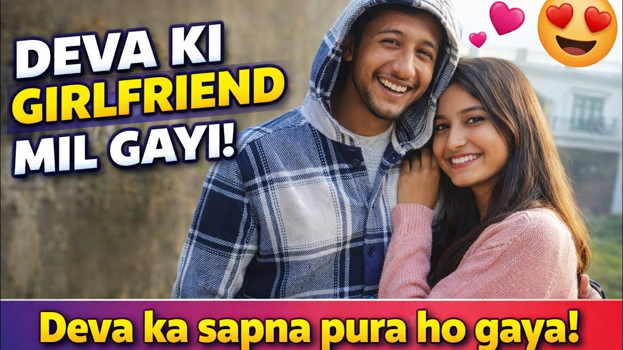 Deva ko girlfriend mile gayi 