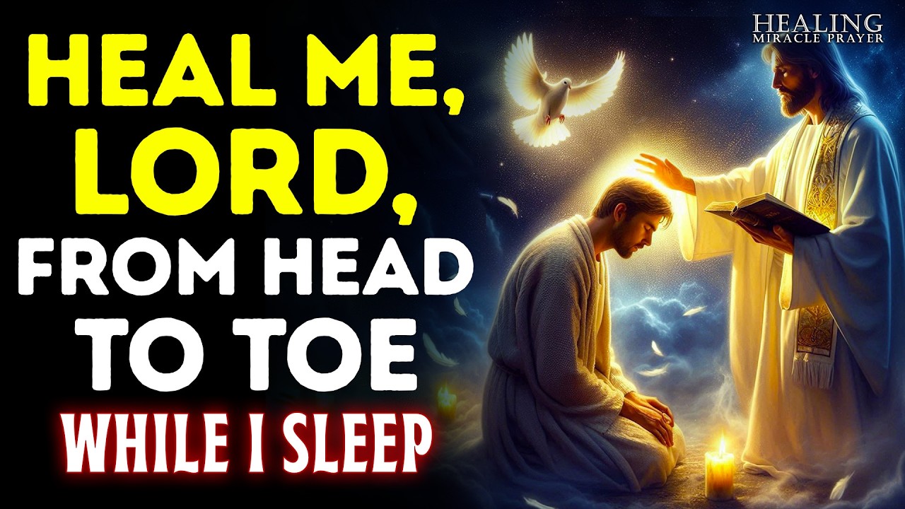 JESUS, HEAL ME FROM HEAD TO TOE | LISTEN TO THIS MIRACULOUS PRAYER | SHOCKING RESULTS