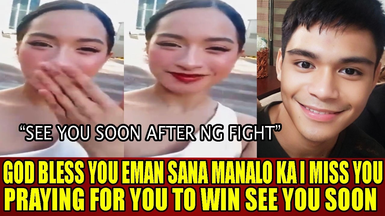 I HOPE TO SEE YOU SOON I MISS YOU EMAN SANA MANALO KA JILLIAN WARD MAY MENSAHE KAY EMAN BACOSA
