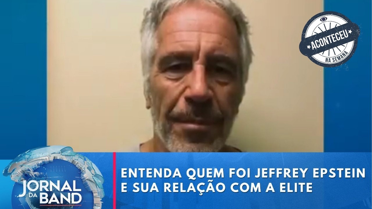 Entenda quem foi Jeffrey Epstein e sua rela&ccedil;&atilde;o com a elite do poder | Aconteceu na Semana