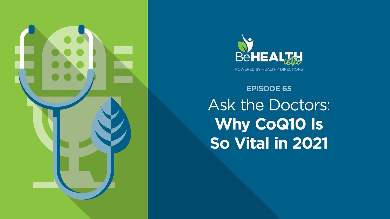Ask the Doctors: Why CoQ10 Is So Vital