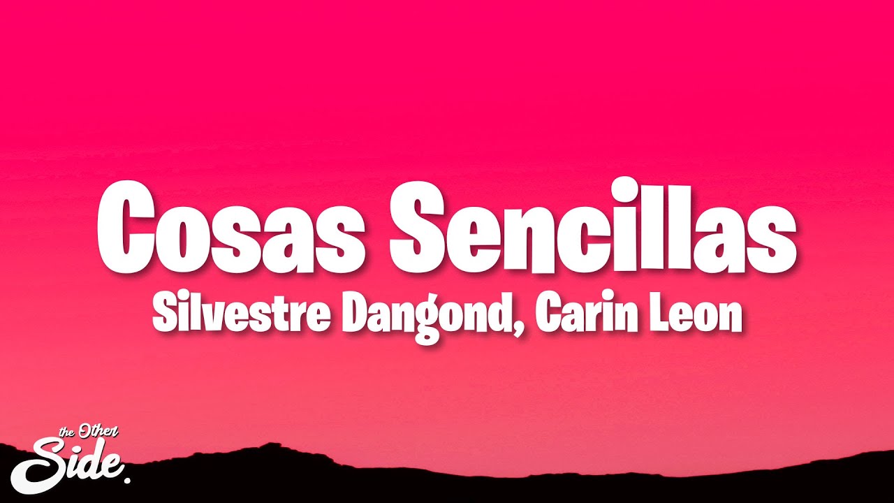 Silvestre Dangond, Carin Leon - Cosas Sencillas (Letra/Lyrics)