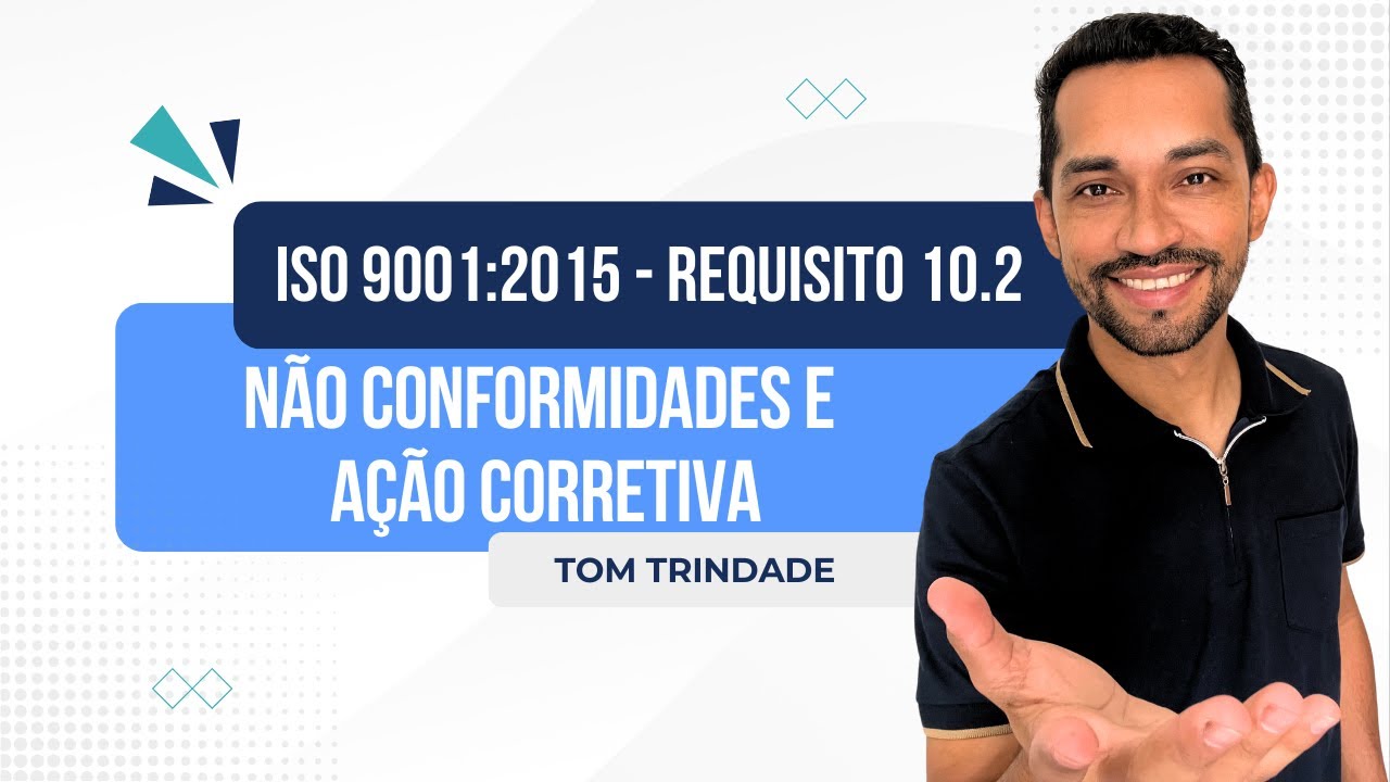 ISO 9001:2015 - Não Conformidades e Ação Corretiva (Requisito 10.2)