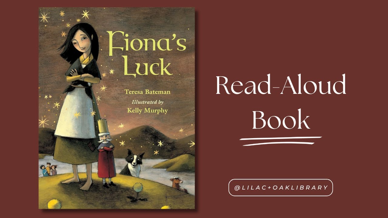 Fiona's Luck by Teresa Bateman, Illustrated by Kelly Murphy | Read-Aloud Book