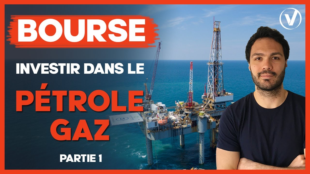 Investir dans le pétrole & gaz (1/2): secteur et opportunités