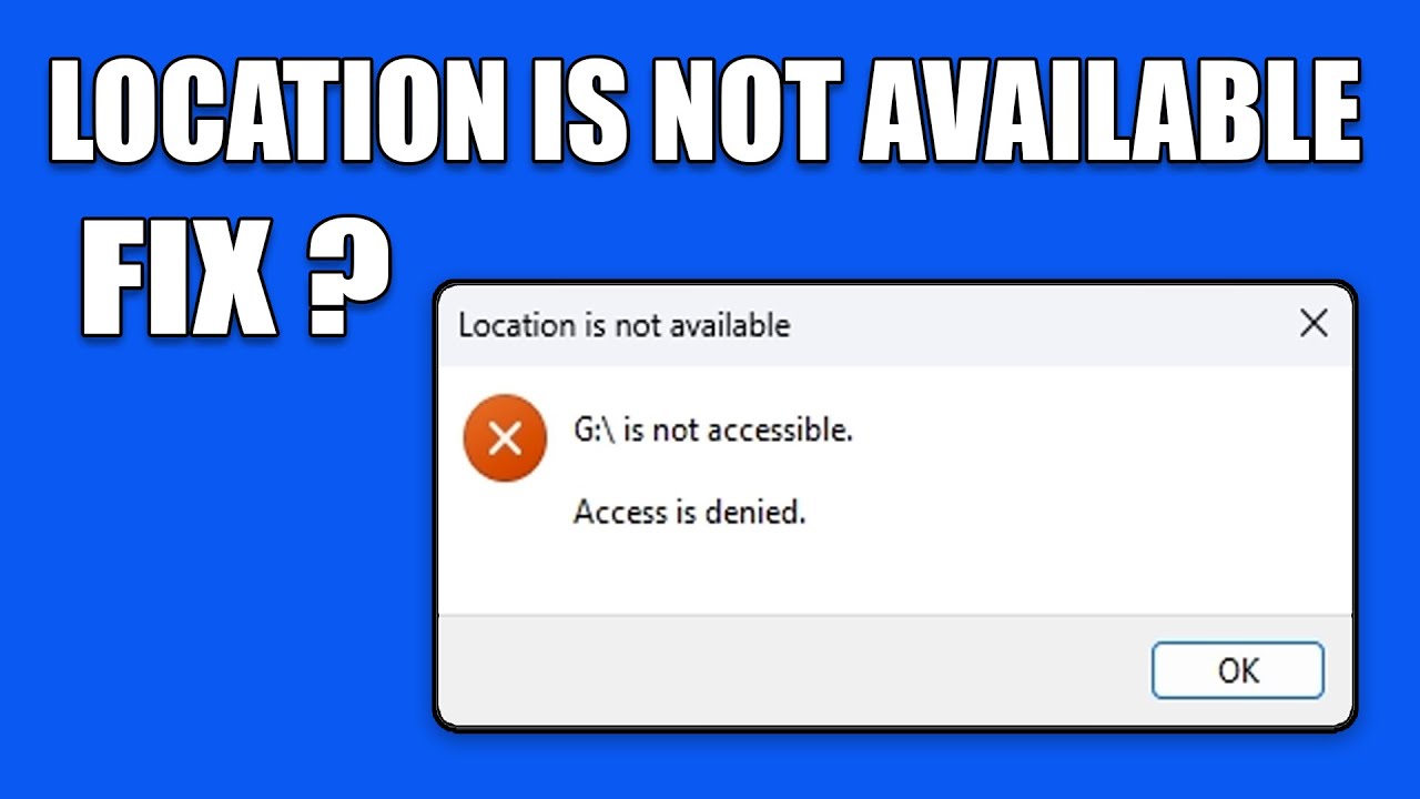 How To Fix Location is Not Available Access is Denied on Windows 11