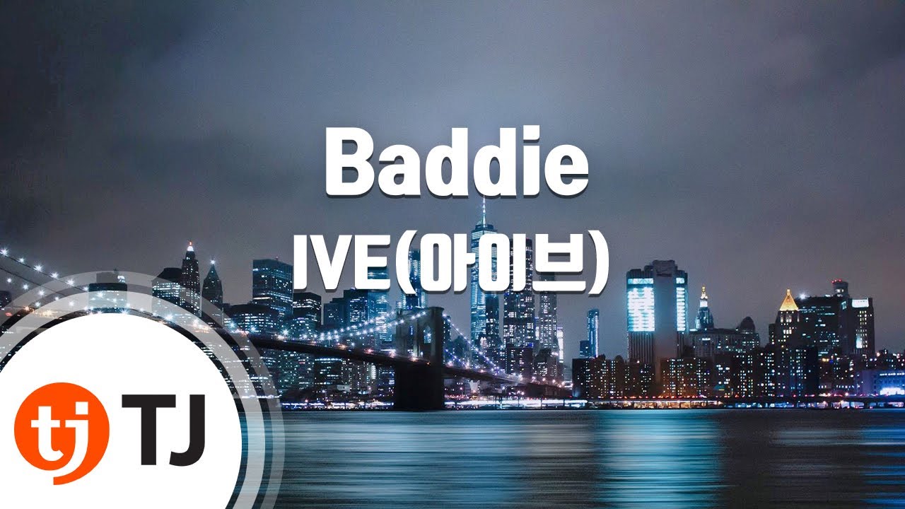 [TJ노래방] Baddie - IVE(아이브) / TJ Karaoke