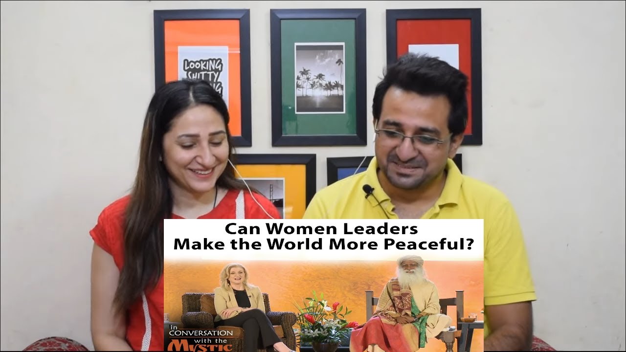 Pakistani Reacts to Can Women Leaders Make the World More Peaceful? Arianna Huffington and Sadhguru