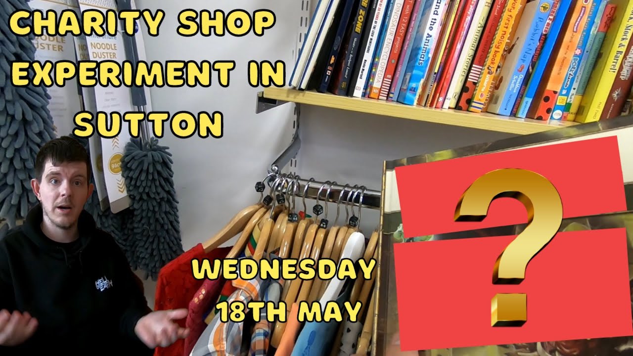 The hills are alive with the of....? | Charity shop experiment in Sutton | Wednesday 18th May