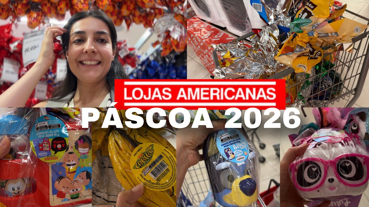 LOJAS AMERICANAS - TODOS OS PREÇOS DE OVOS DE PÁSCOA 2026