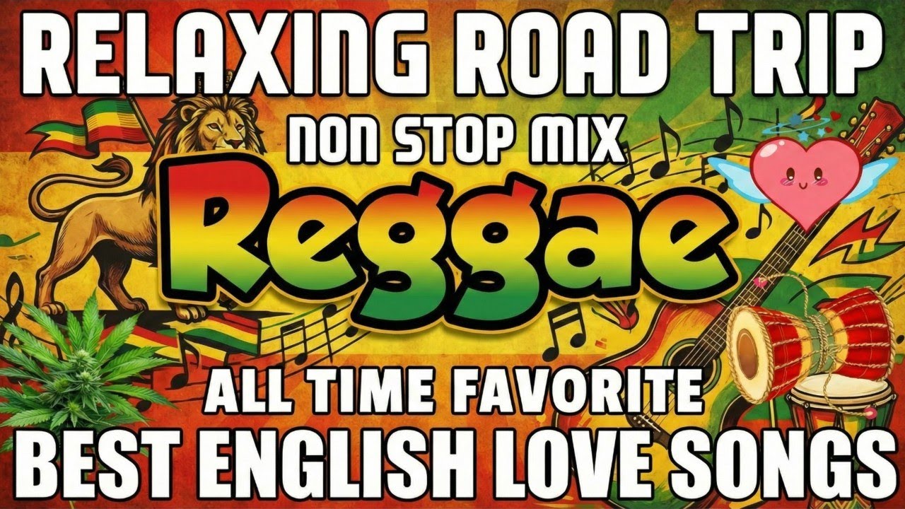 Top 100 Best Reggae Love 2026 | Most Requested Romantic Playlist For Relaxing Chill Road Trip