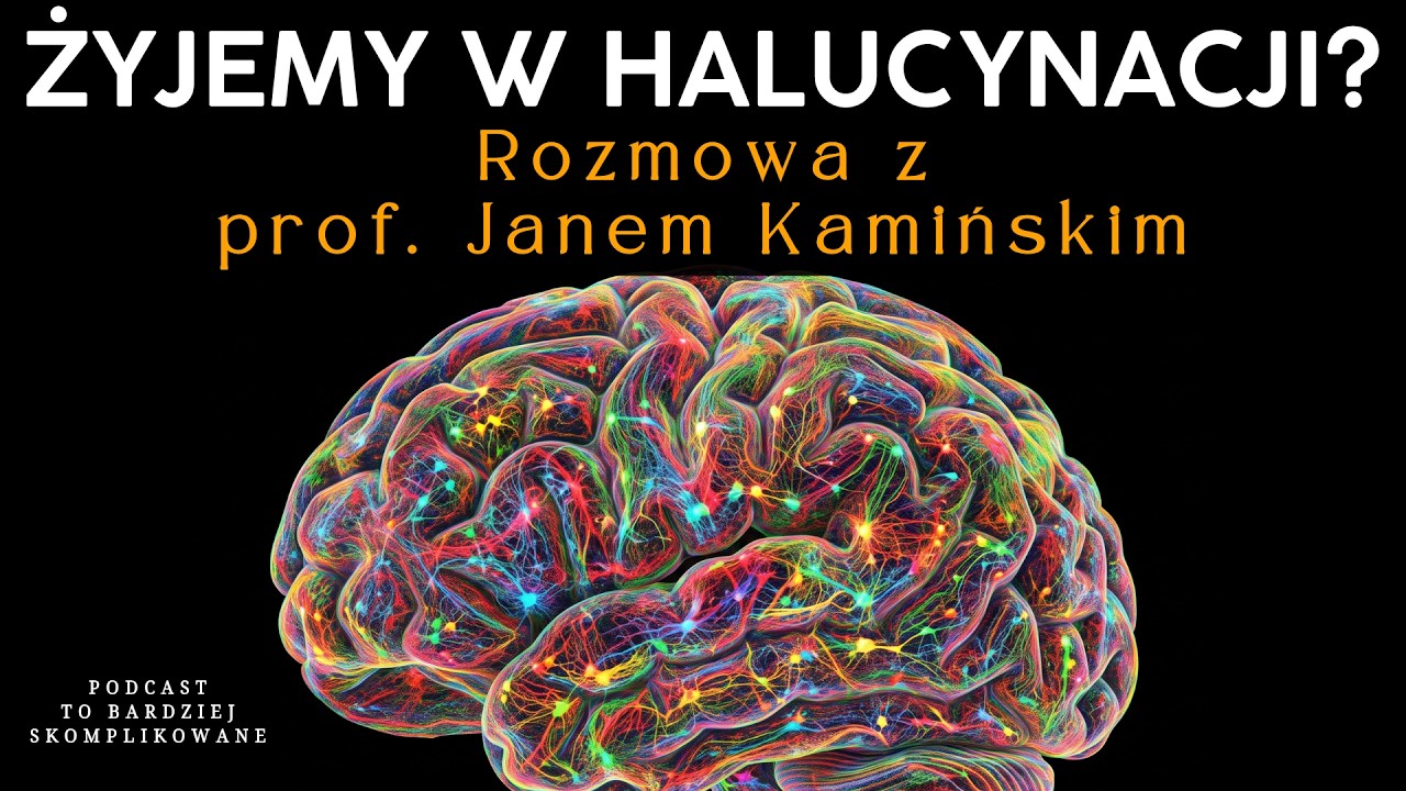 Jak m&oacute;zg tworzy naszą rzeczywistość? | prof. Jan Kamiński