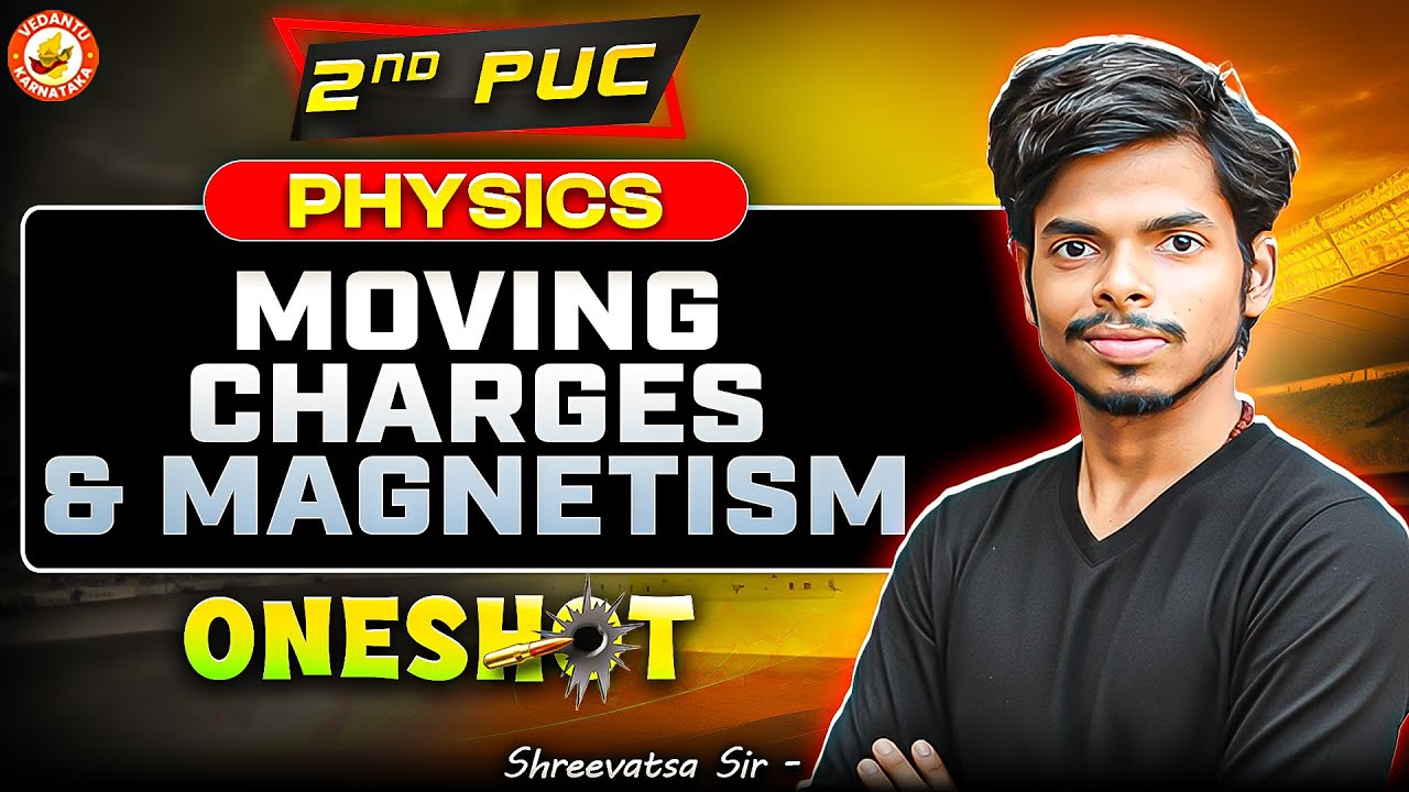 Moving Charges & Magnetism 🔥 ONE SHOT | 2nd PUC Physics | Shreevatsa Sir