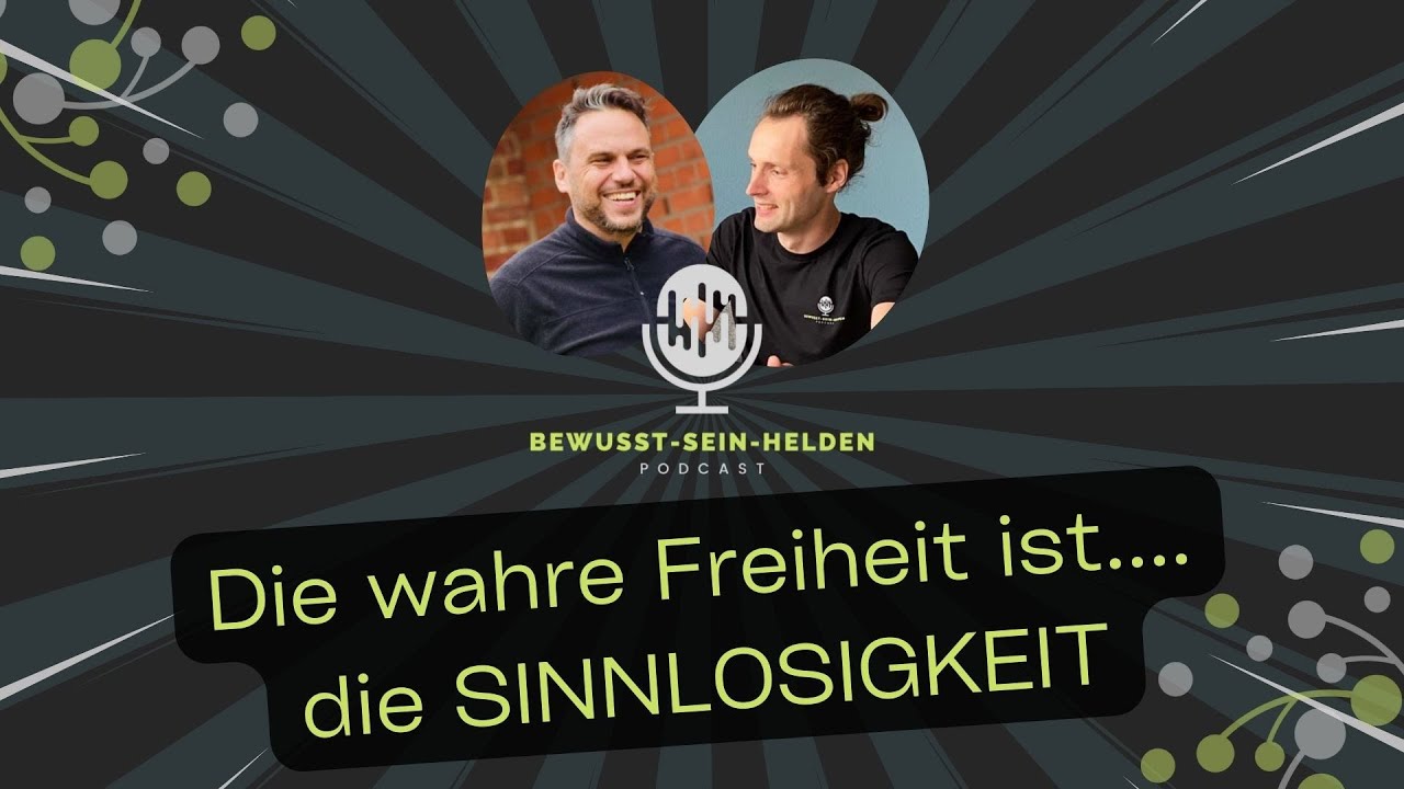 Die wahre Freiheit ist &hellip;. DIE SINNLOSIGKEIT!