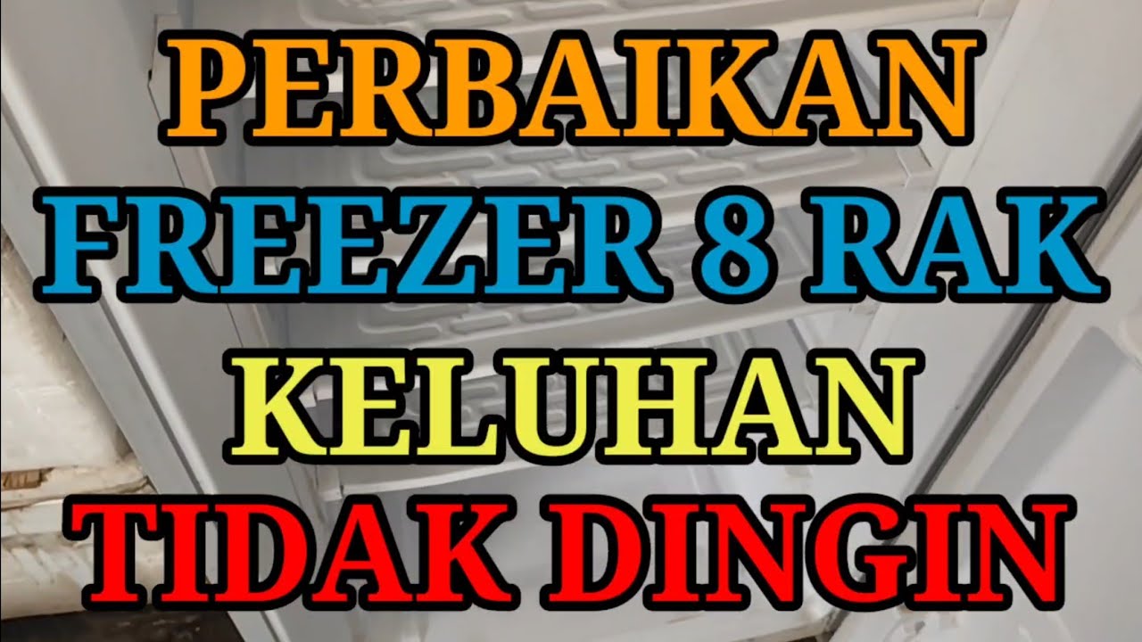 Perbaikan freezer 8 rak tidak dingin