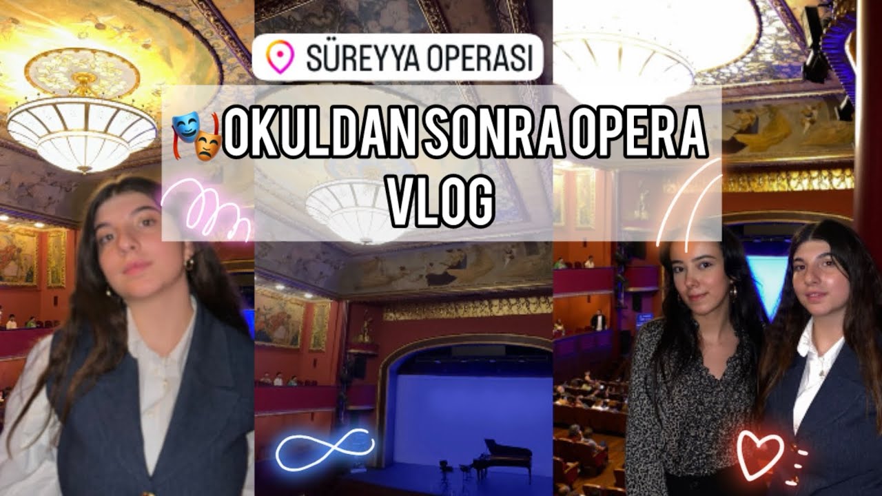 Okuldan Sonra Opera VLOG|📍Süreyya Operası/Kadıköy 