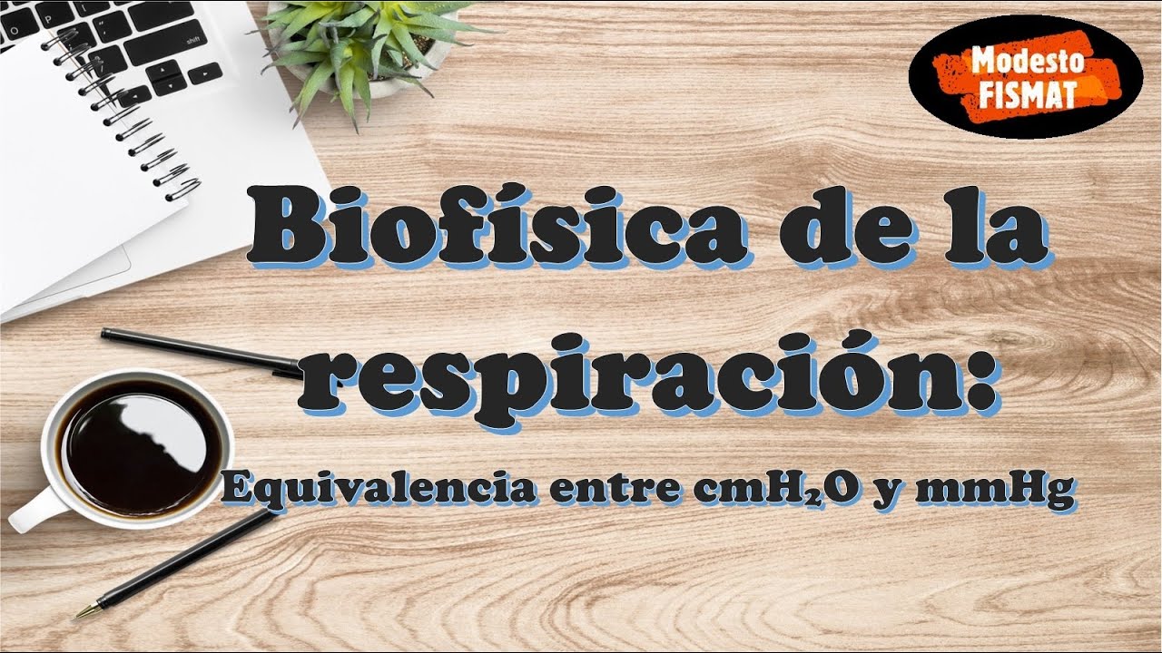 Biofísica de la respiración: Equivalencia entre cmH2O y mmHg